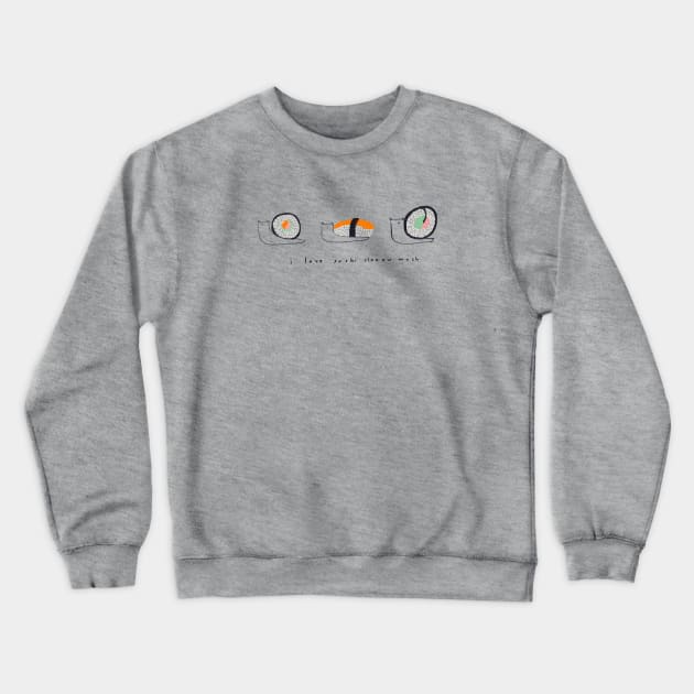 I Love Sushi Sloooow much! Crewneck Sweatshirt by Beth Illustrates